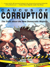 Caucus of Corruption (eBook): The Truth About the New Democratic Majority